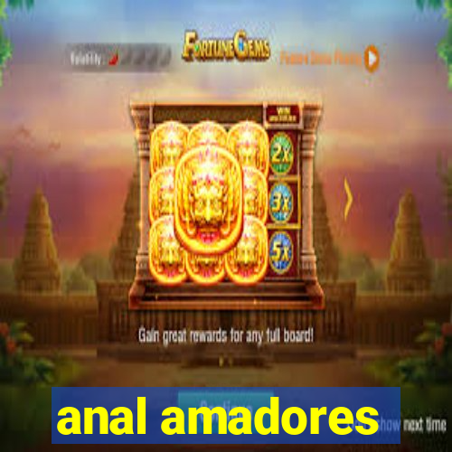 anal amadores